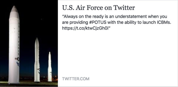 Recent (November 17, 2016) Tweet by the USAF expresses US nuclear doctrine in a nutshell: "Always on the ready is an understatement when you are providing #POTUS with the ability to launch ICBMs." Hat tip to Alexandra Levy (Atomic Heritage Foundation) for bringing this one to my attention.